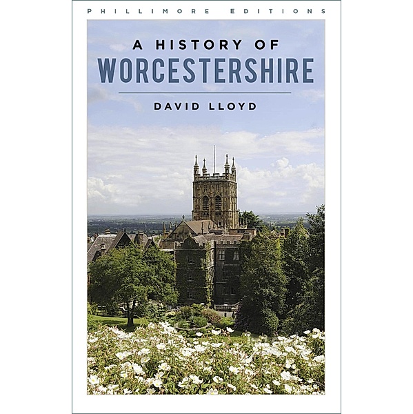 A History of Worcestershire / Phillimore Editions, David Lloyd