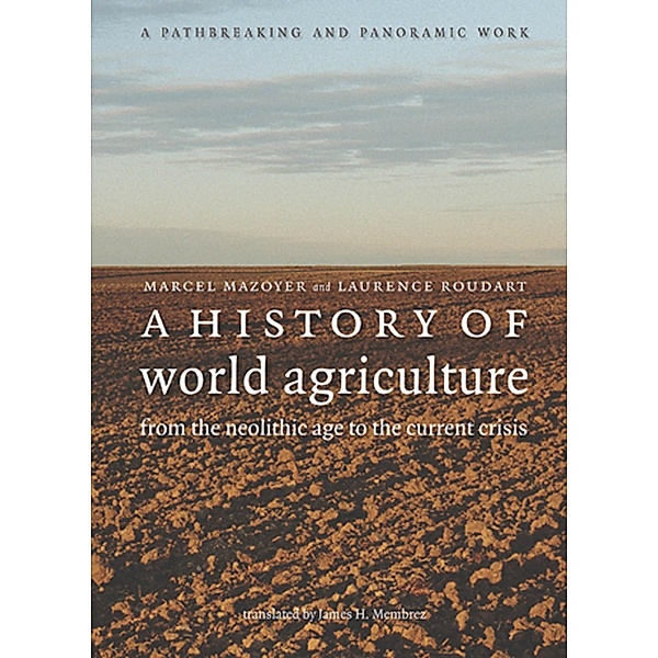 A History of World Agriculture, Marcel Mazoyer, Laurence Roudart