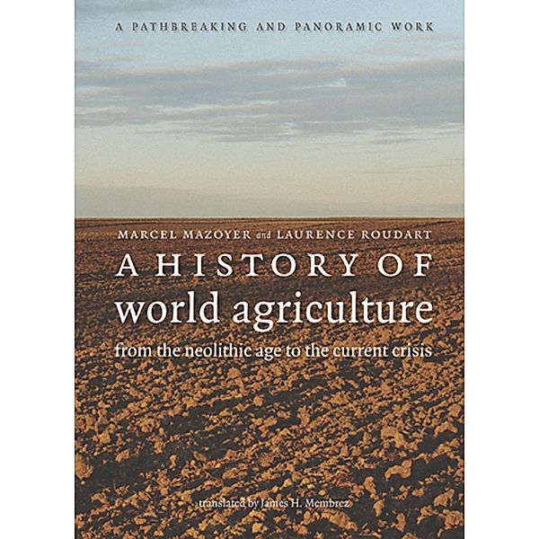 A History of World Agriculture, Marcel Mazoyer, Laurence Roudart