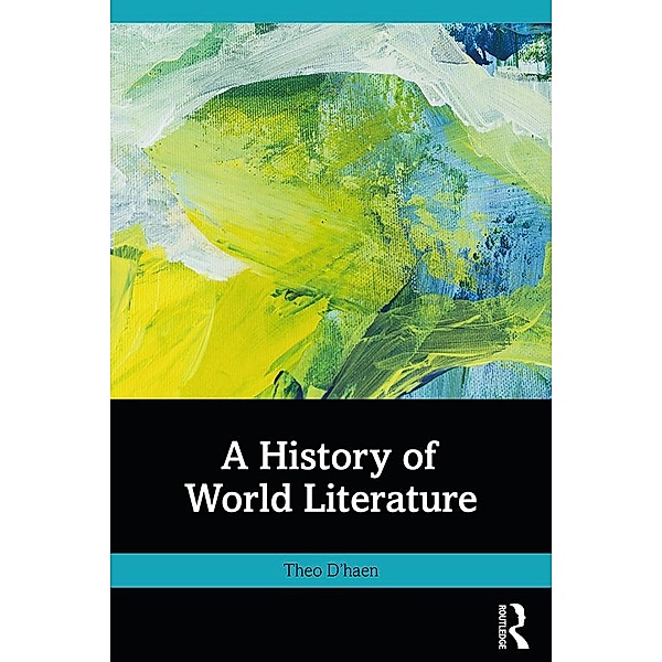 A History of World Literature, Theo D'haen