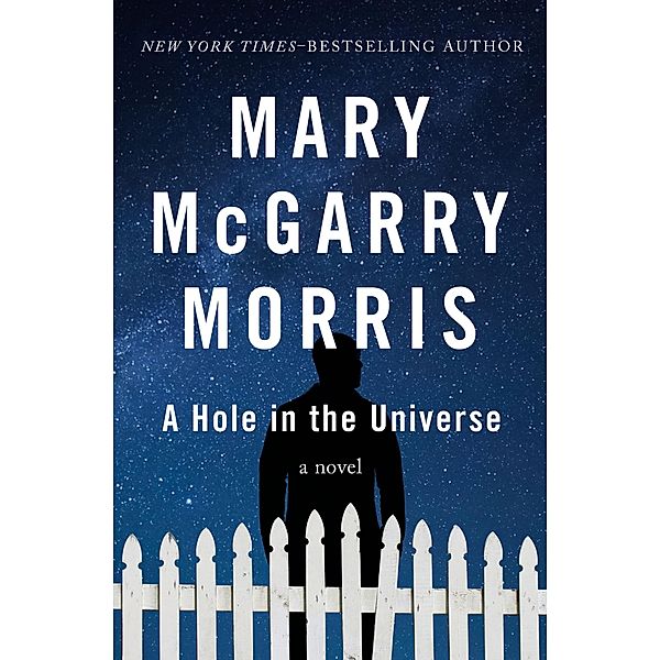 A Hole in the Universe, Mary McGarry Morris