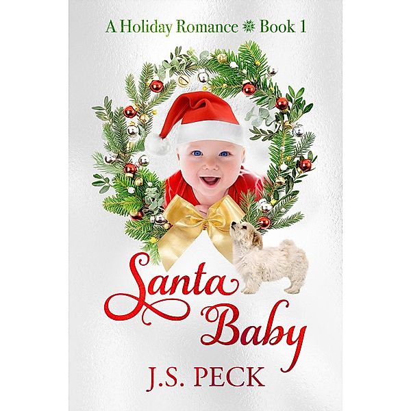 A Holiday Romance - Santa Baby / Holiday Romance, Joan Peck, J. S. Peck
