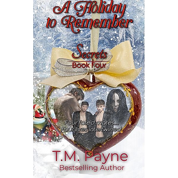 A Holiday to Remember: Secrets Book Four / Secrets, T. M. Payne