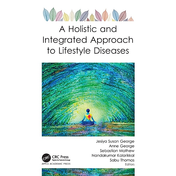 A Holistic and Integrated Approach to Lifestyle Diseases, Jesiya Susan George, Anne George, Mathew Sebastian, Nandakumar Kalarikkal, Sabu Thomas