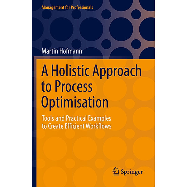 A Holistic Approach to Process Optimisation, Martin Hofmann