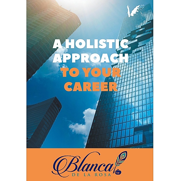 A holistic approach to your career, Blanca De La Rosa