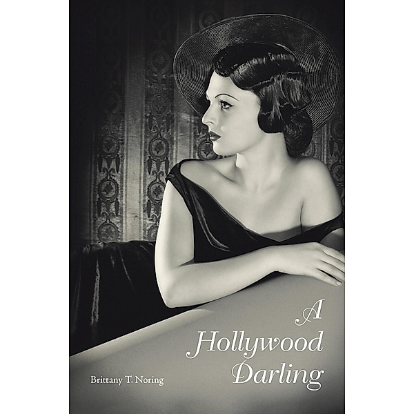 A Hollywood Darling, Brittany T. Noring