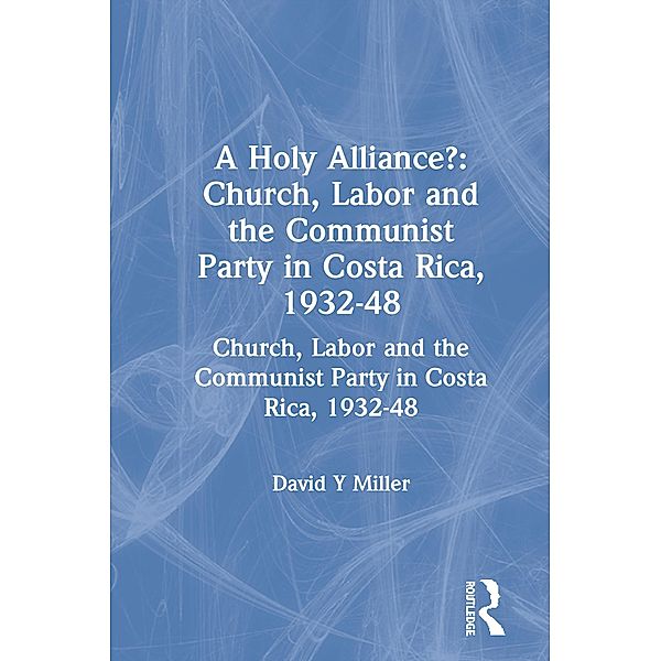 A Holy Alliance?, David Y Miller