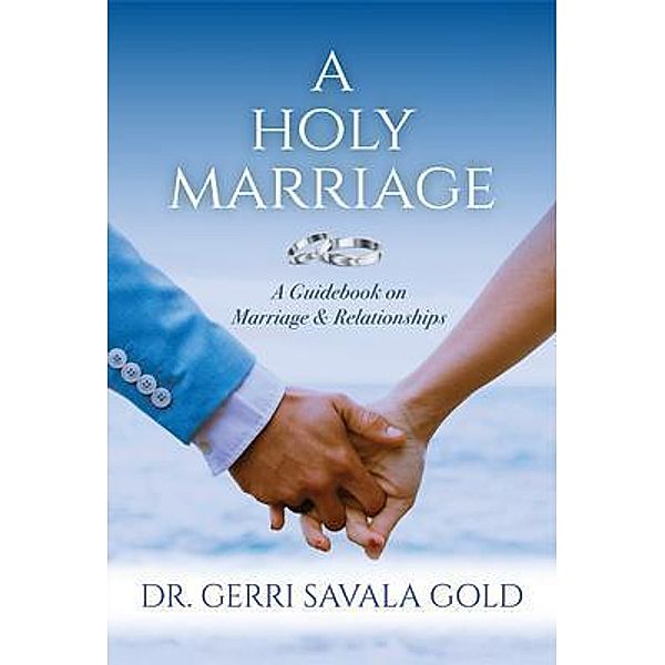 A Holy Marriage, Gerri Savala Gold