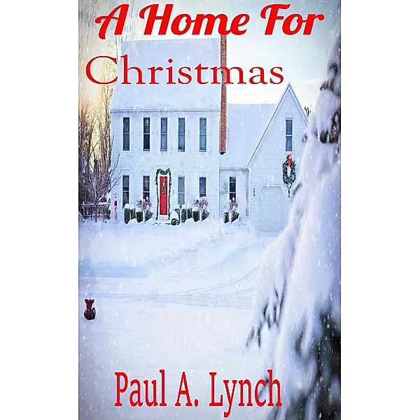 A Home For Christmas, Paul A. Lynch
