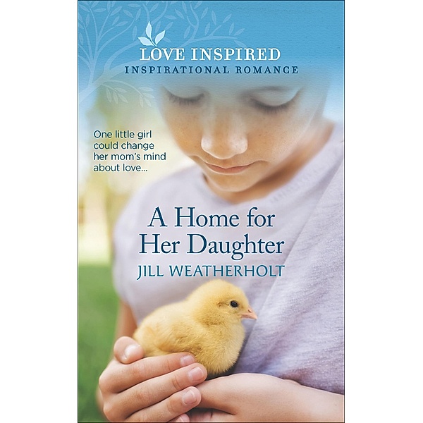 A Home for Her Daughter, Jill Weatherholt