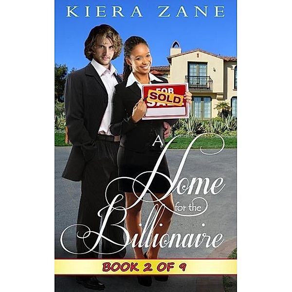 A Home for the Billionaire 2 (A Home for the Billionaire Serial (Billionaire Book Club Series 1), #2), Kiera Zane