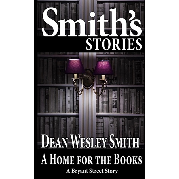 A Home for the Books (Bryant Street) / Bryant Street, Dean Wesley Smith