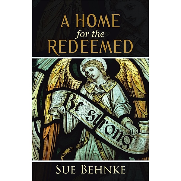 A Home for the Redeemed, Sue Behnke