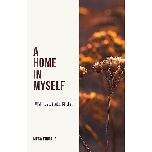 A Home in Myself, Mega Firdaus