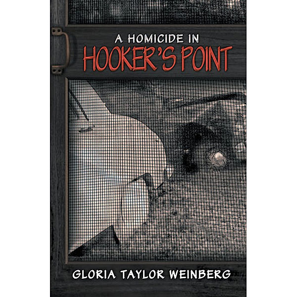 A Homicide in Hooker's Point, Gloria Taylor Weinberg