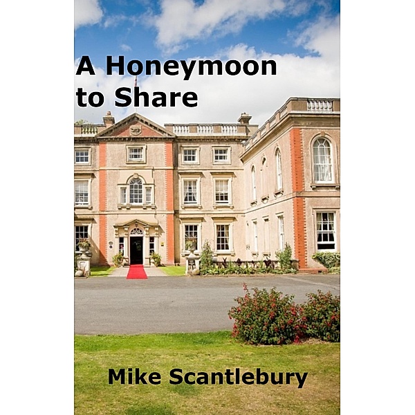 A Honeymoon to Share (Romantic Beginnings, #4) / Romantic Beginnings, Mike Scantlebury
