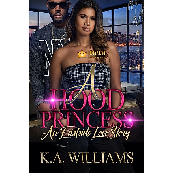 A Hood Princess / A Hood Princess Bd.1, K. A. Williams