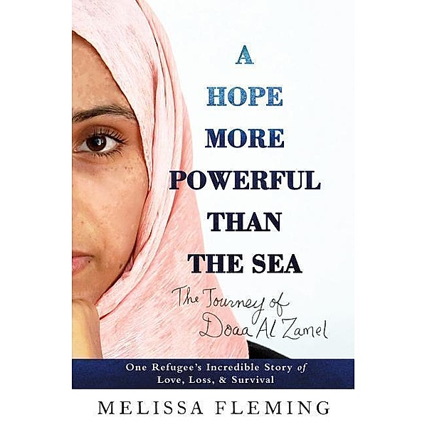 A Hope More Powerful Than the Sea, Melissa Fleming