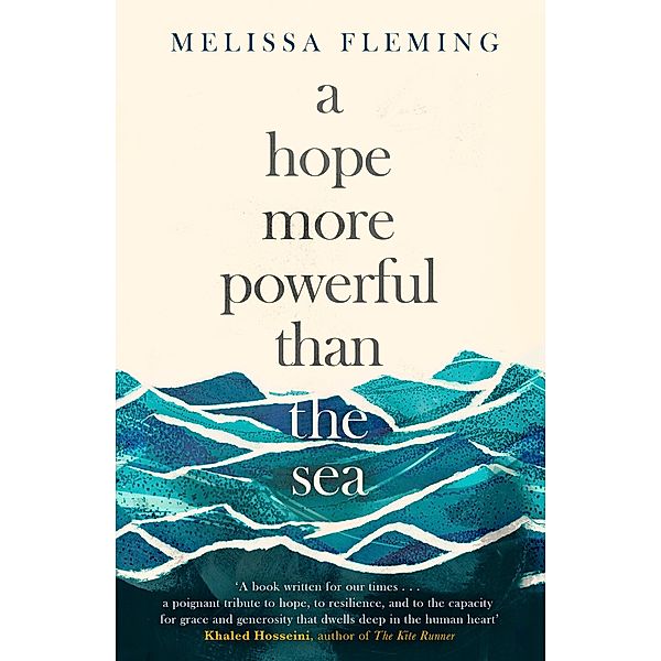 A Hope More Powerful than the Sea, Melissa Fleming