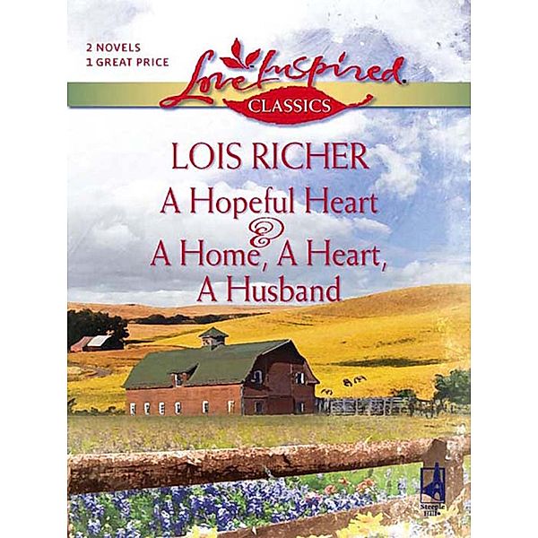 A Hopeful Heart And A Home, A Heart, A Husband, Lois Richer