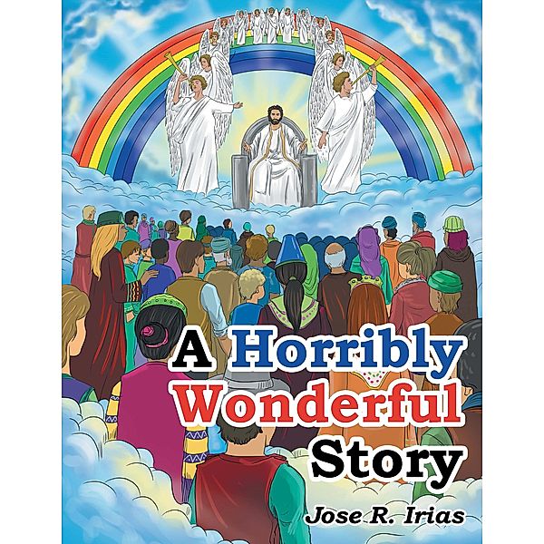 A Horribly Wonderful Story, Jose R. Irias