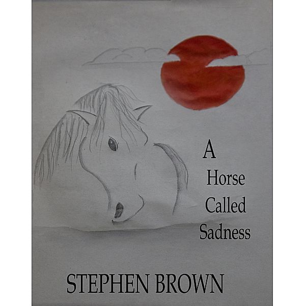 A Horse Called Sadness, Stephen Brown