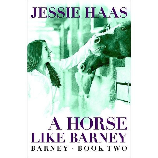 A Horse like Barney / Barney, Jessie Haas