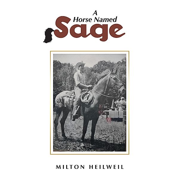 A Horse Named Sage, Milton Heilweil