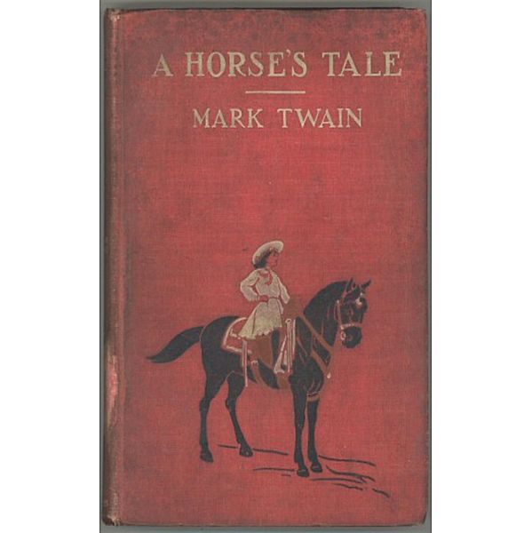 A Horse's Tale, Mark Twain