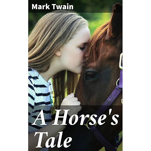 A Horse's Tale, Mark Twain
