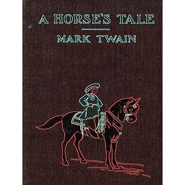 A Horse's Tale / Ray of Hope, Mark Twain