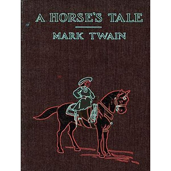 A Horse's Tale / Spartacus Books, Mark Twain