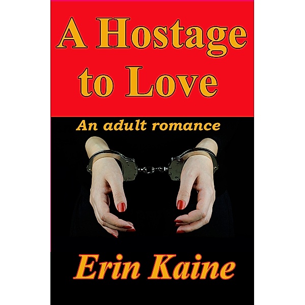 A Hostage to Love, Erin Kaine