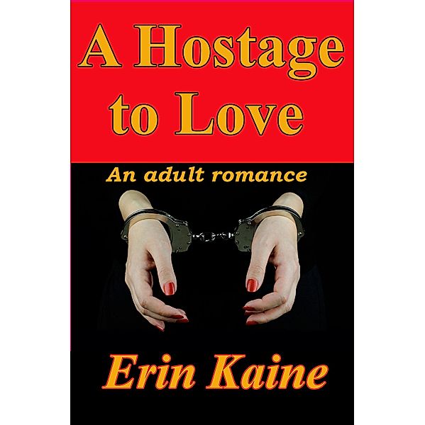 A Hostage to Love, Erin Kaine