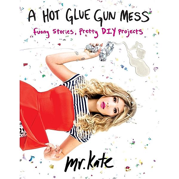 A Hot Glue Gun Mess, Kate