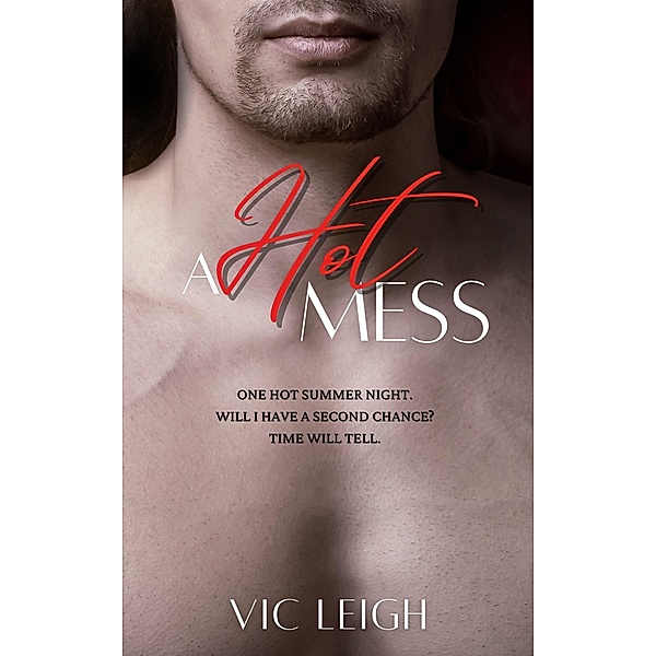 A Hot Mess, Vic Leigh