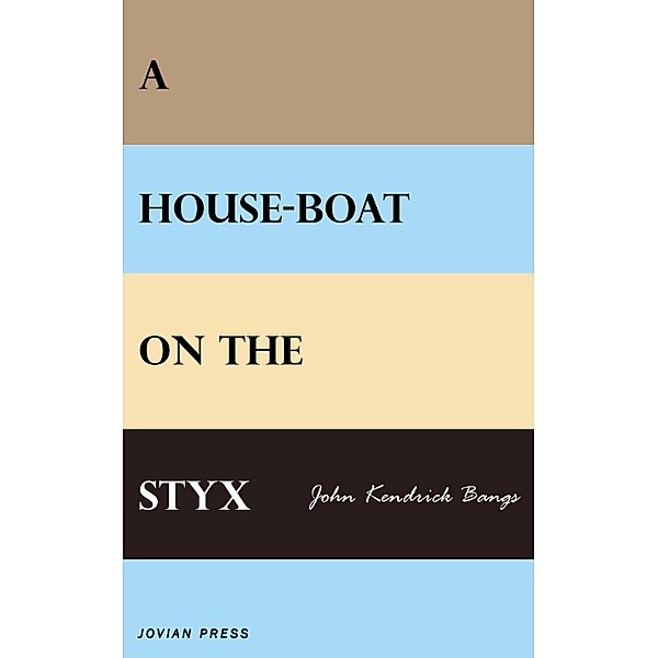 A House-boat on the Styx, John Kendrick Bangs