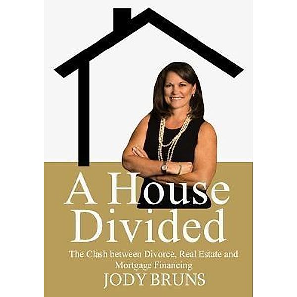 A House Divided / Jody Bruns, Jody L Bruns