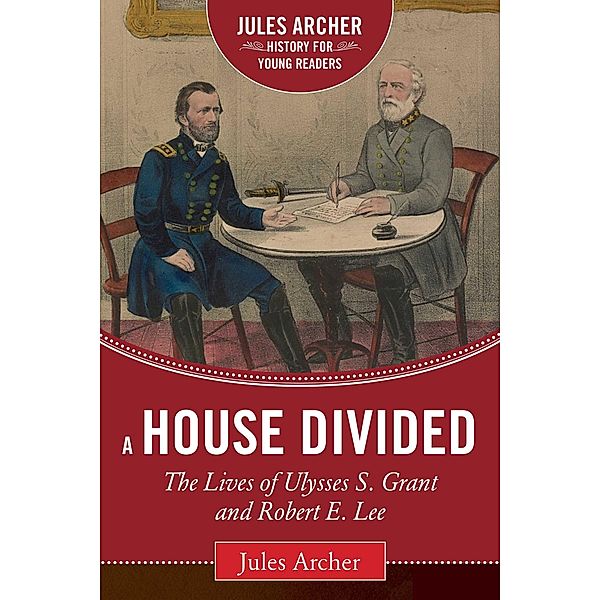 A House Divided / Jules Archer History for Young Readers, Jules Archer