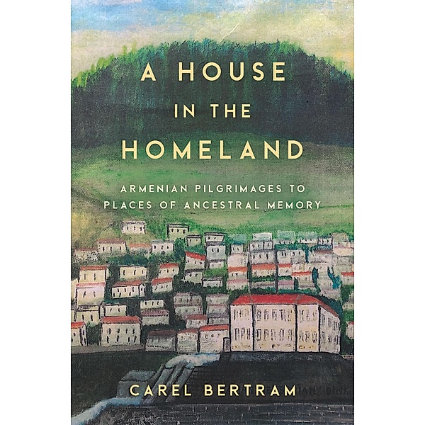 A House in the Homeland / Worlding the Middle East, Carel Bertram