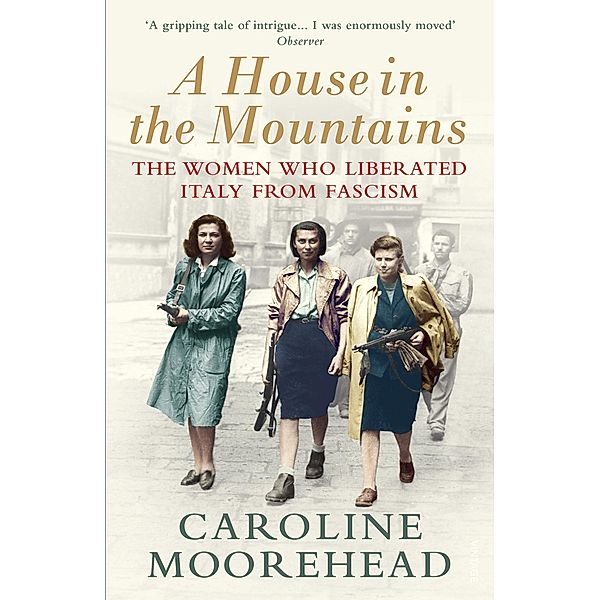 A House in the Mountains / The Resistance Quartet, Caroline Moorehead