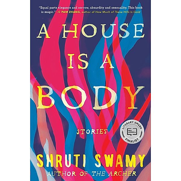 A House Is a Body, Shruti Swamy