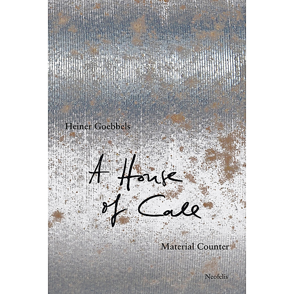 A House of Call - my imaginary notebook, Heiner Goebbels
