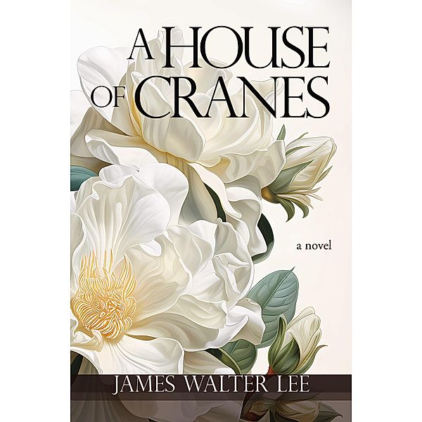 A House of Cranes, James Walter Lee