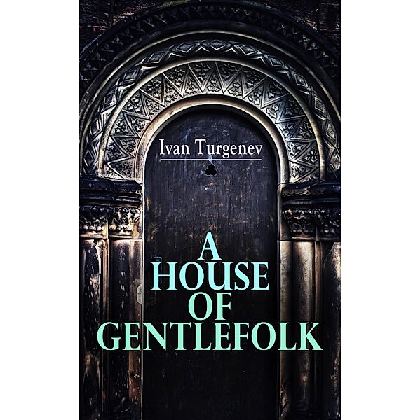 A House of Gentlefolk, Ivan Turgenev