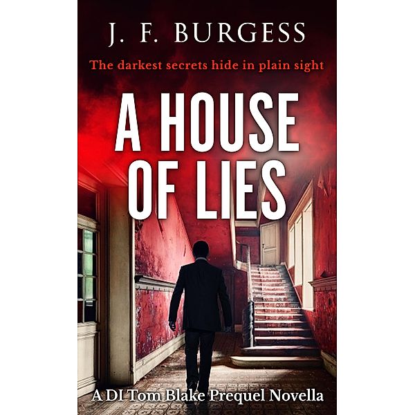 A House of Lies (Detective Tom Blake series) / Detective Tom Blake series, J. F. Burgess