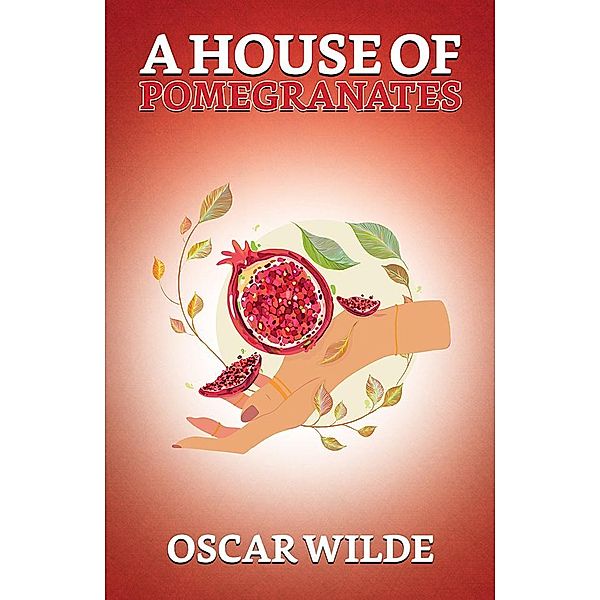 A House of Pomegranates / True Sign Publishing House, Oscar Wilde