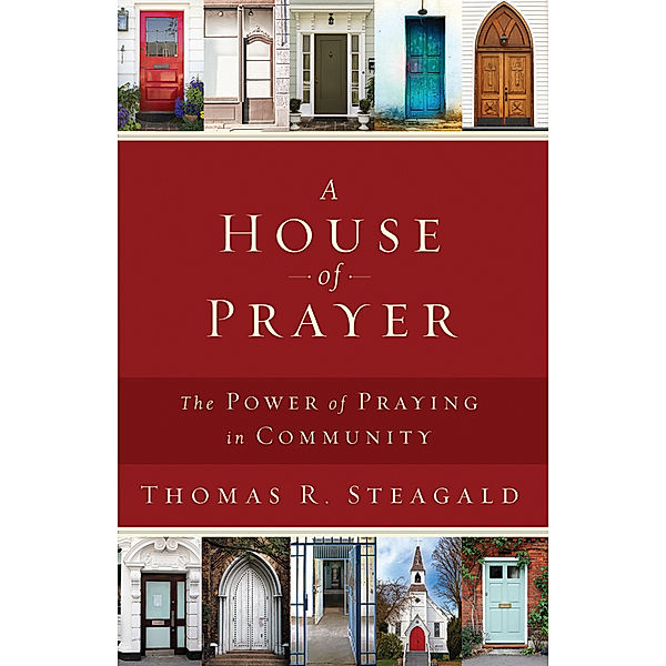 A House of Prayer, Thomas R. Steagald