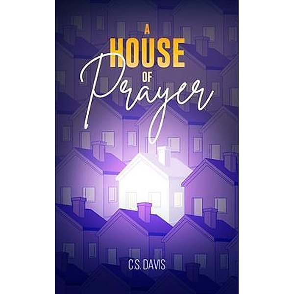 A House of Prayer, C. S. Davis